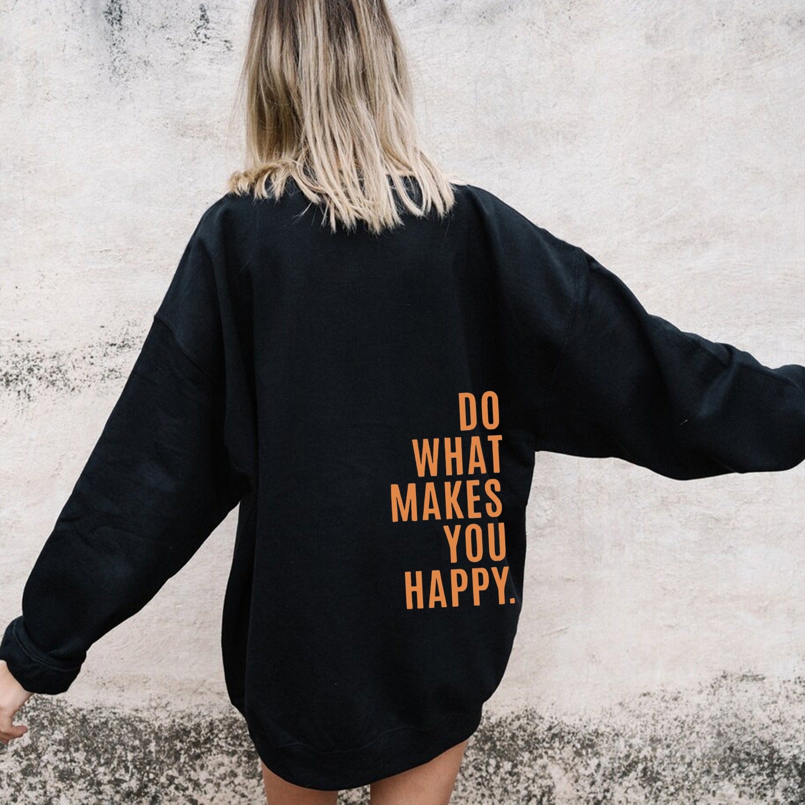Do What Makes You Happy Sweatshirt Hoodie