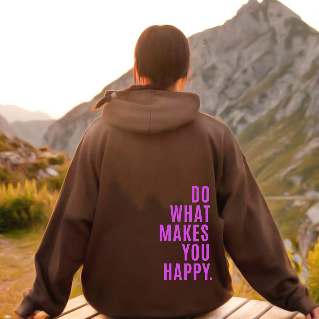 Do What Makes You Happy Sweatshirt Hoodie