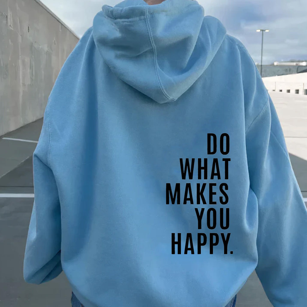 Do What Makes You Happy Sweatshirt Hoodie