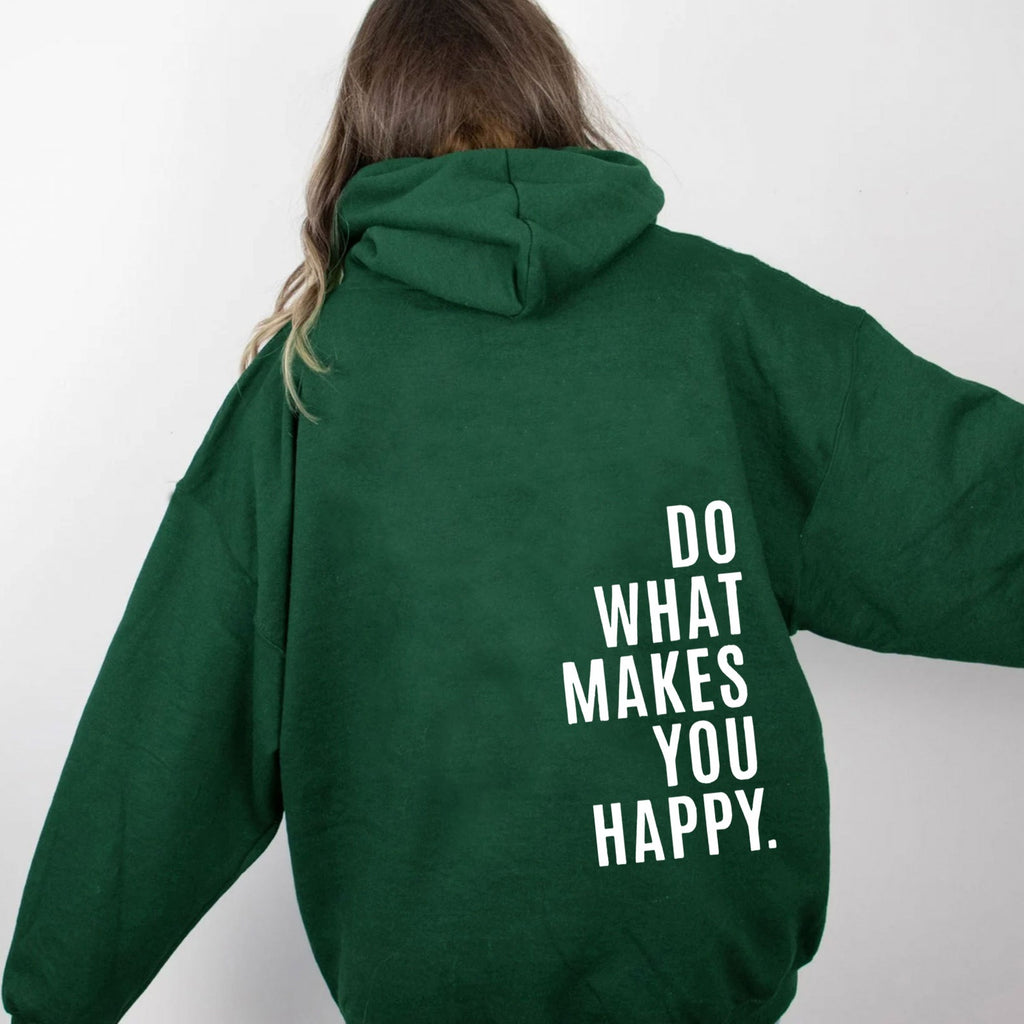Do What Makes You Happy Sweatshirt Hoodie