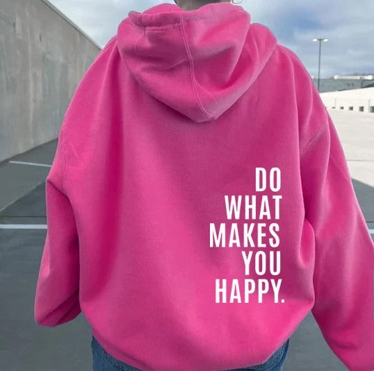 Do What Makes You Happy Sweatshirt Hoodie