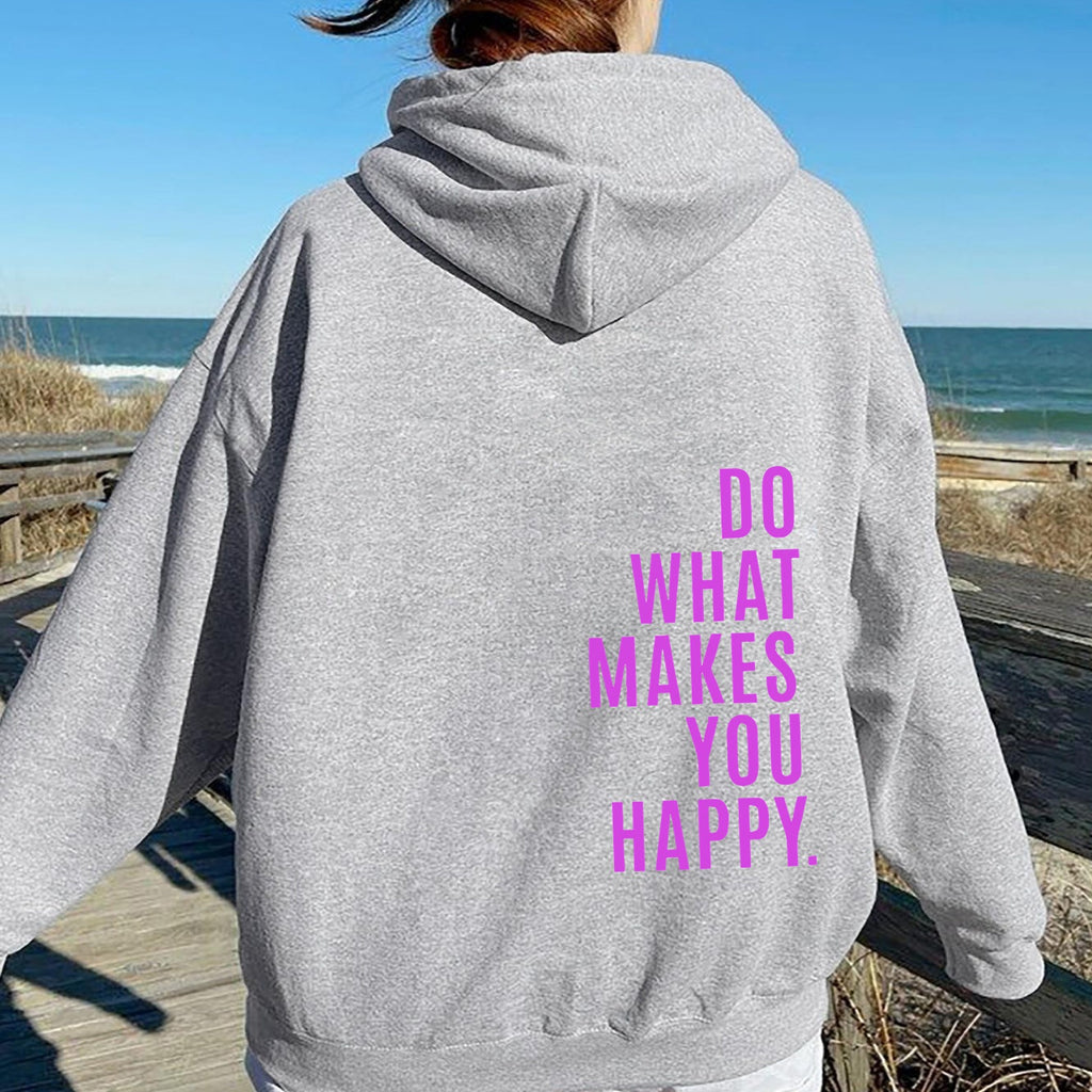 Do What Makes You Happy Sweatshirt Hoodie