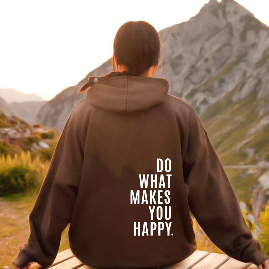 Do What Makes You Happy Sweatshirt Hoodie