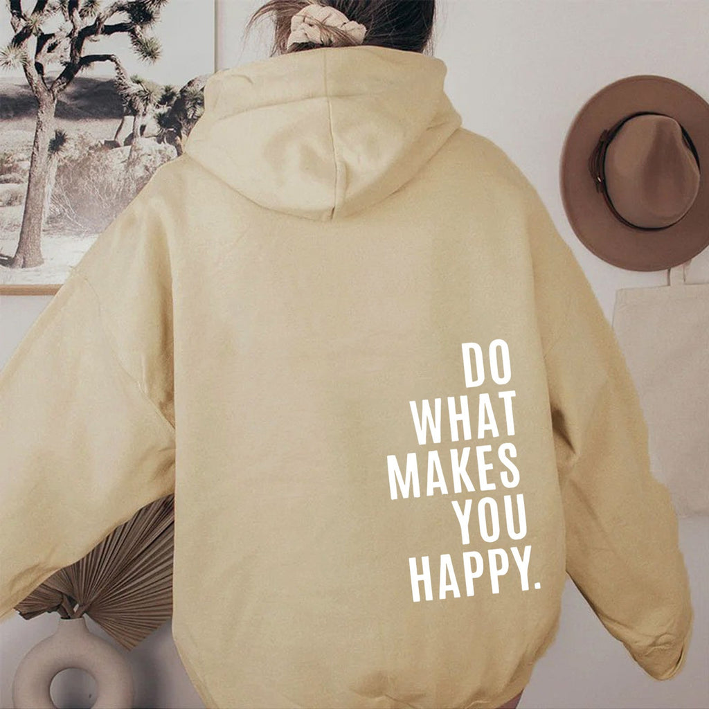 Do What Makes You Happy Sweatshirt Hoodie