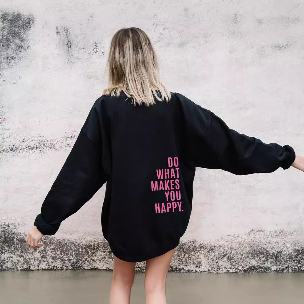 Do What Makes You Happy Sweatshirt Hoodie
