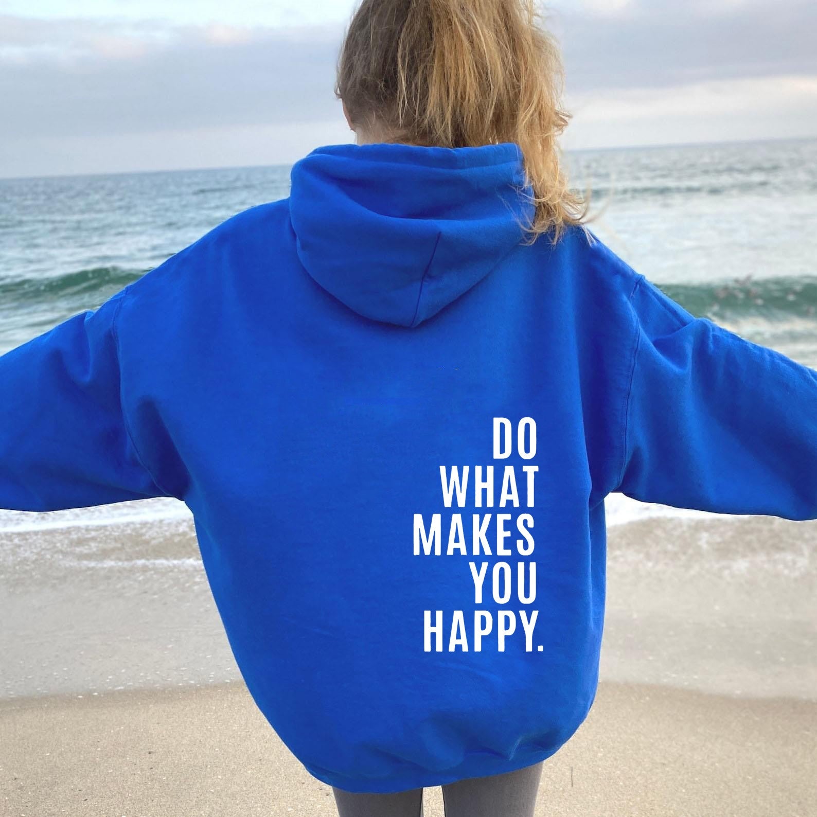 Do What Makes You Happy Sweatshirt Hoodie