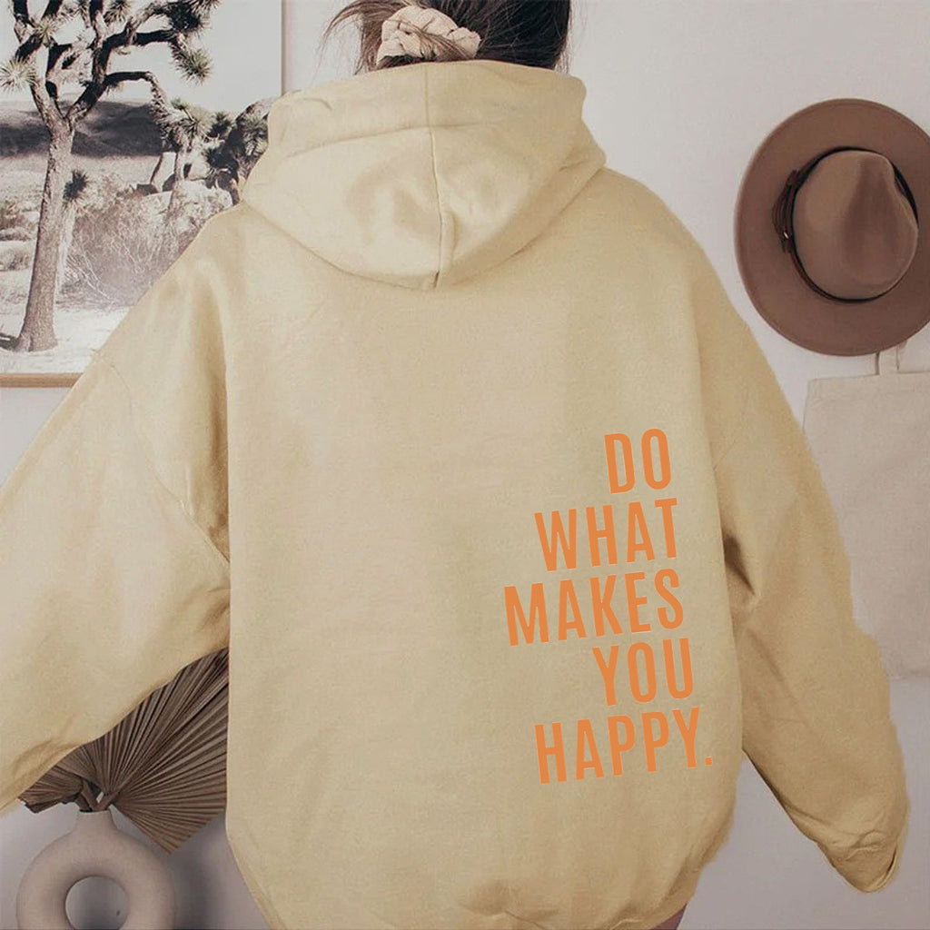 Do What Makes You Happy Sweatshirt Hoodie