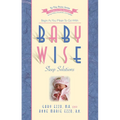 Babywise Sleep Solutions: Begin as You Mean to Go with