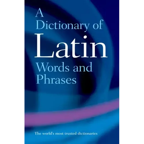 A Dictionary of Latin Words and Phrases