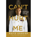 Can't Hurt Me: Master Your Mind and Defy the Odds